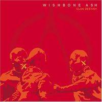 Wishbone Ash : Clan Destiny